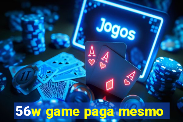 56w game paga mesmo